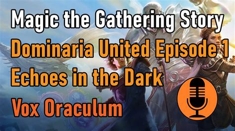 dominaria story|Episode 1: Echoes In The Dark .